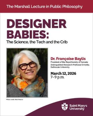 Poster for Marshall Lecture with the image of the speaker Françoise Baylis. Title Designer Babies: The science, the tech and the crib. Date March 12, 2026, Time 7-9 pm